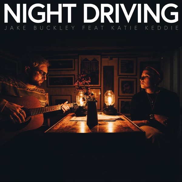 Jake Buckley & Katie Keddie | Night Driving