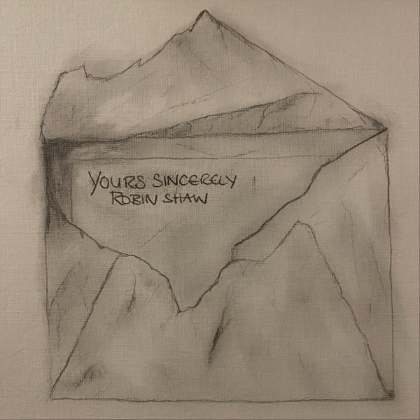 Robin Shaw | Yours Sincerely
