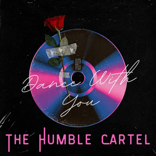The Humble Cartel | Dance With You