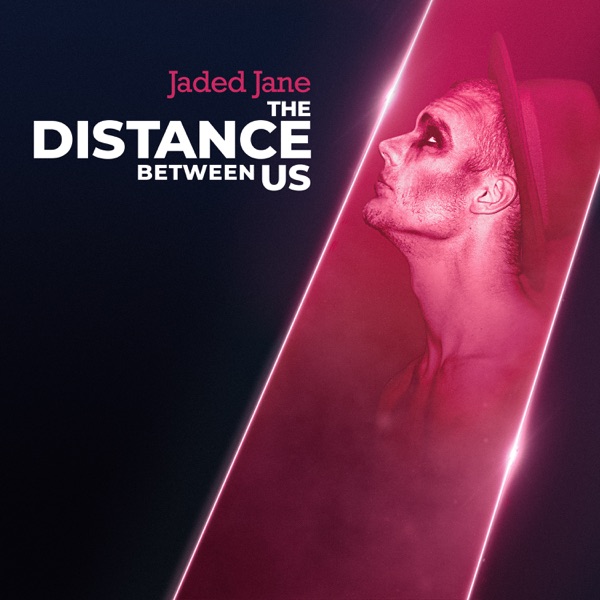 Jaded Jane | The Distance Between&nbsp;Us