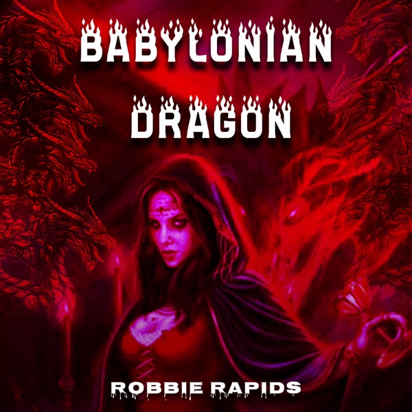 Robbie Rapids | Babylonian&nbsp;Dragon