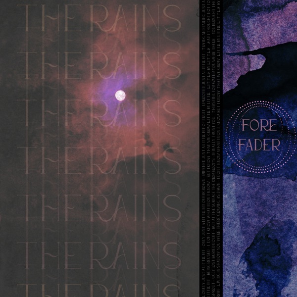 Fore Fader | The&nbsp;Rains
