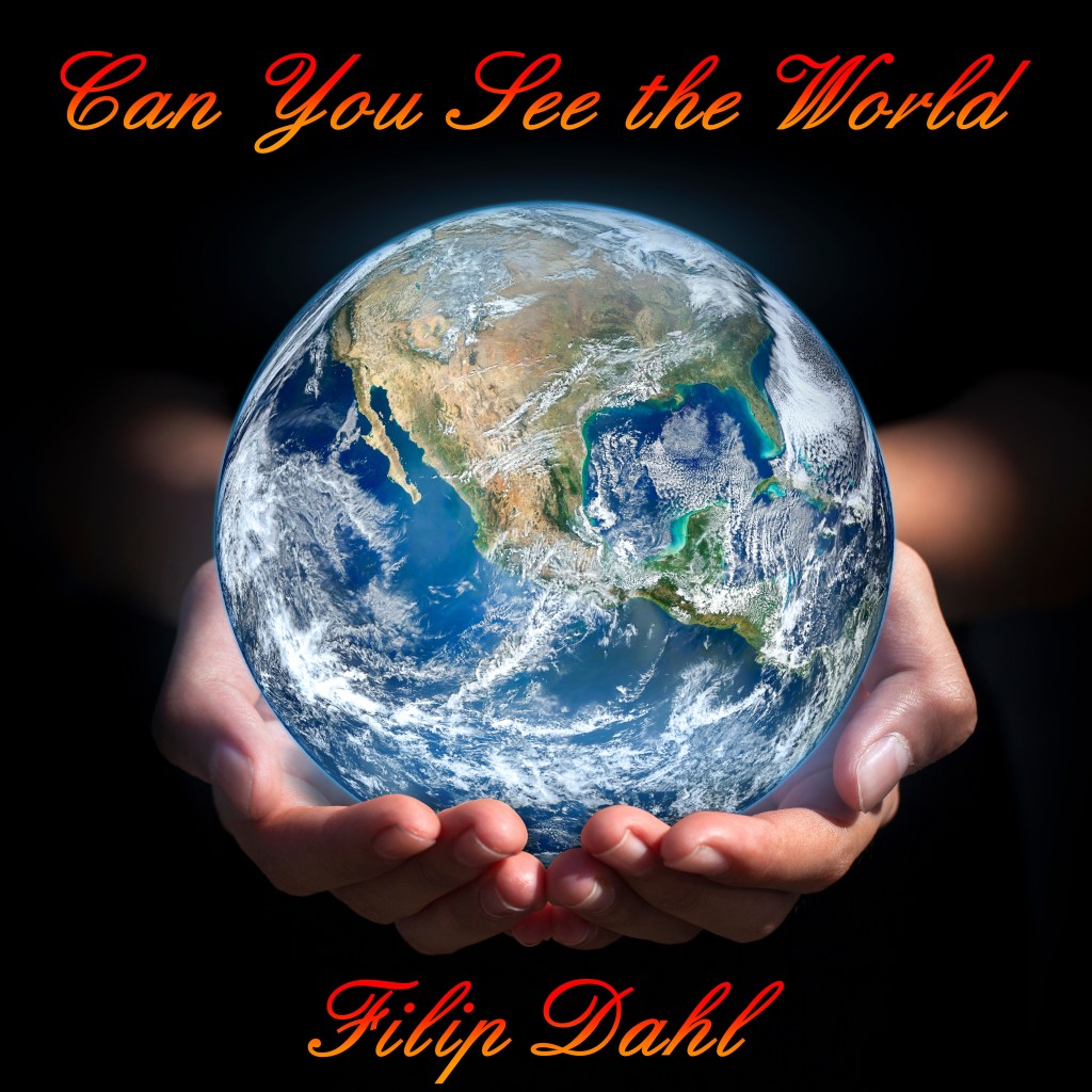 Filip Dahl | Can You See the&nbsp;World