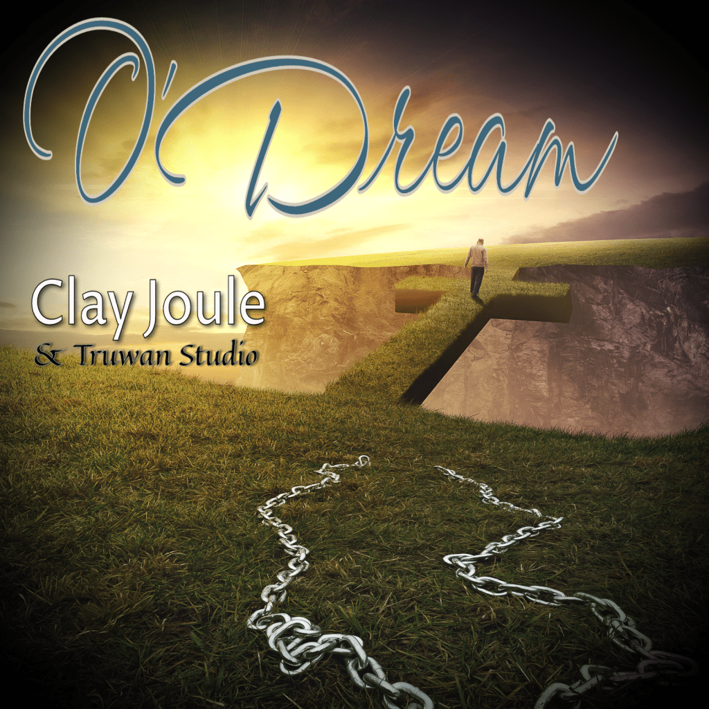 Clay Joule |&nbsp;O’Dream