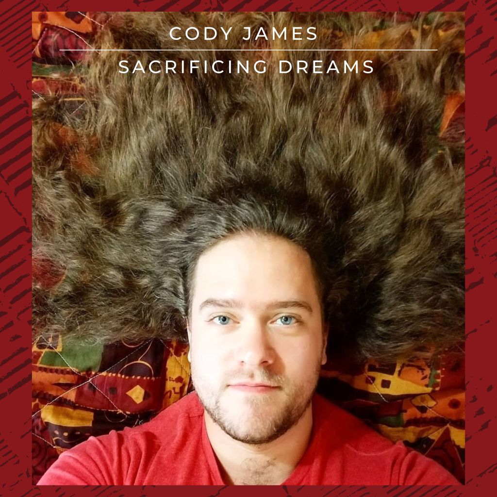 Cody James | Sacrificing&nbsp;Dreams