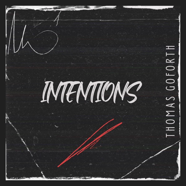 Thomas Goforth | Intentions