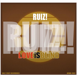 Ruiz | Love Is&nbsp;Blind