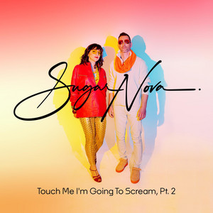 Sugar Nova | Touch Me I’m Going To Scream, Pt.&nbsp;2