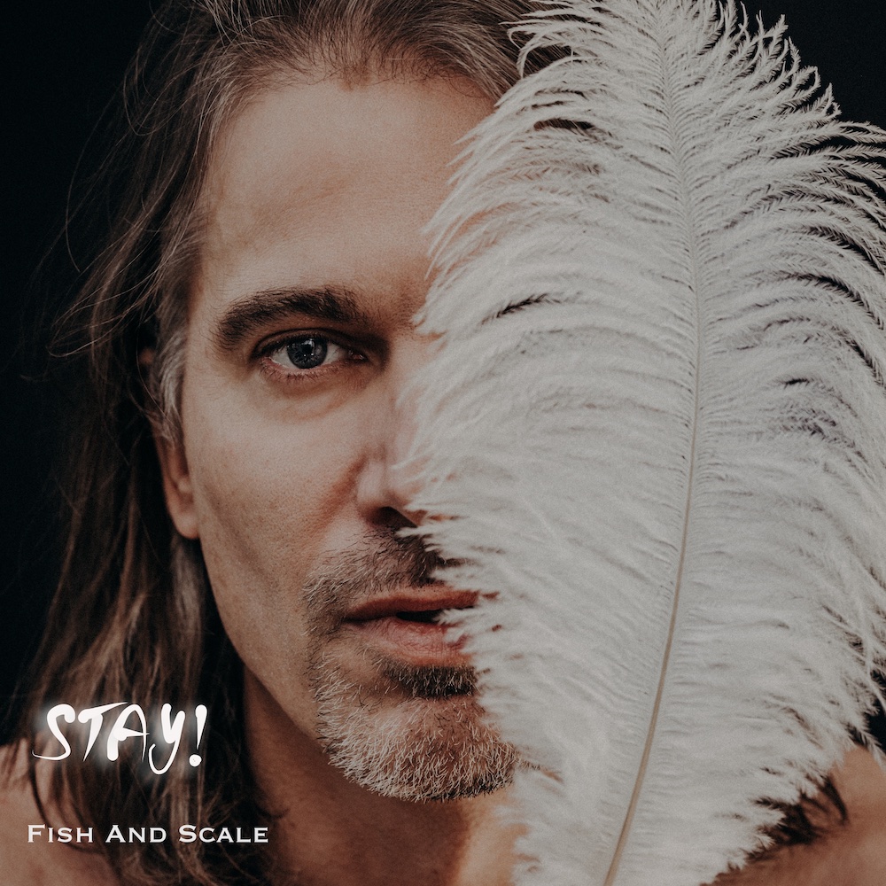 Stay! by Fish and Scale – A breath of fresh air.