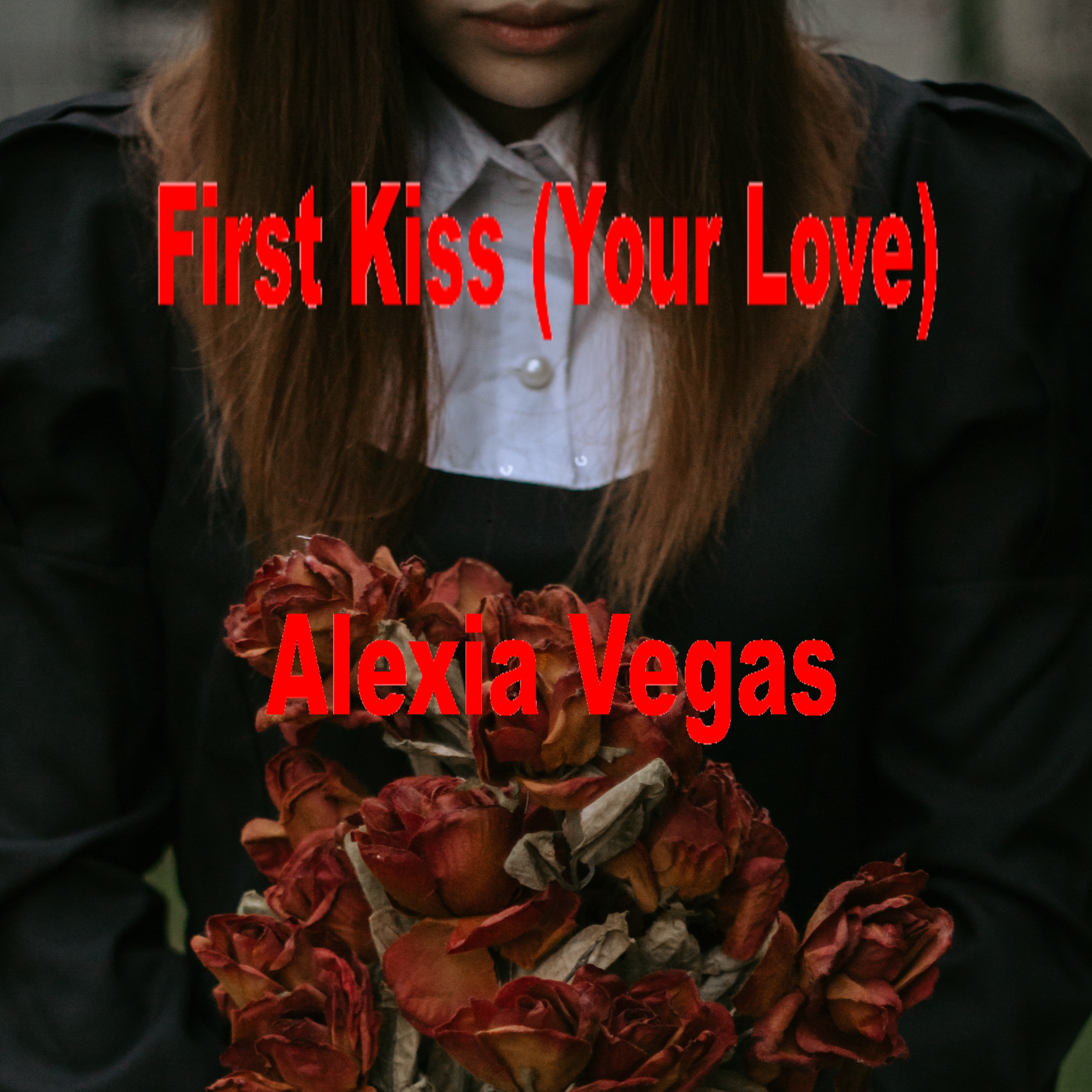 Alexia Vegas’ First Kiss: music that electrifies you to the core.