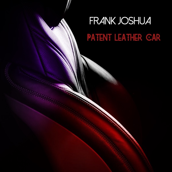 Patent Leather Car by Frank Joshua : Alluring, Addictive and&nbsp;Angellic