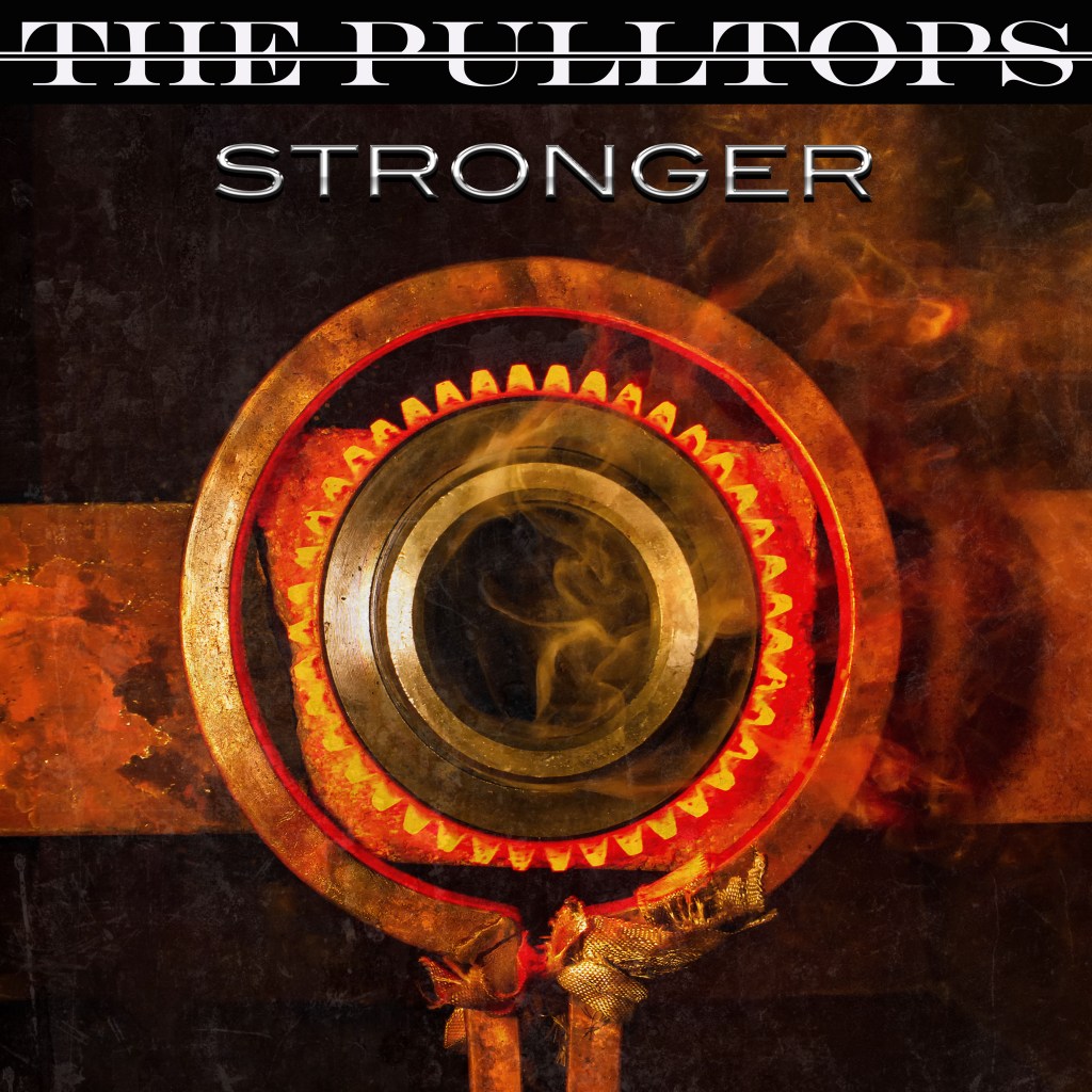 ‘Stronger’ by The Pulltops: An anthem of Perseverance.