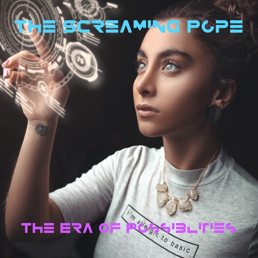 ‘The Era of Possibilities’ by The Screaming Pope: a hypnotising  montage of electronic beats.