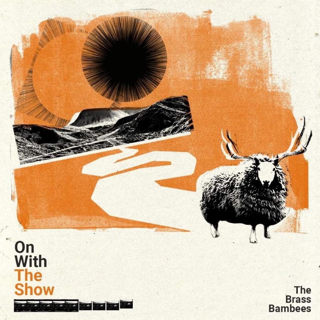 Timeless Charm, Contemporary Vibes: Diving into “On With The Show” by The Brass&nbsp;Bambees.