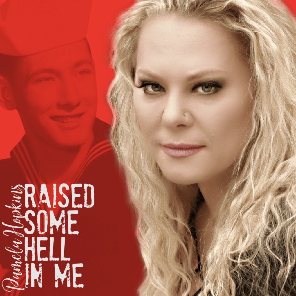 Raised Some Hell in ME: Pamela Hopkins’ Musical Homage to Her Father.