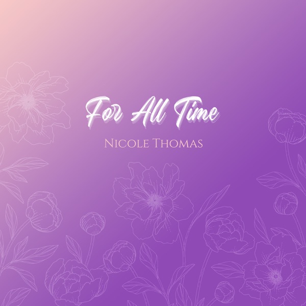 Nicole Thomas’ For All Time: A ballad and a lullaby.
