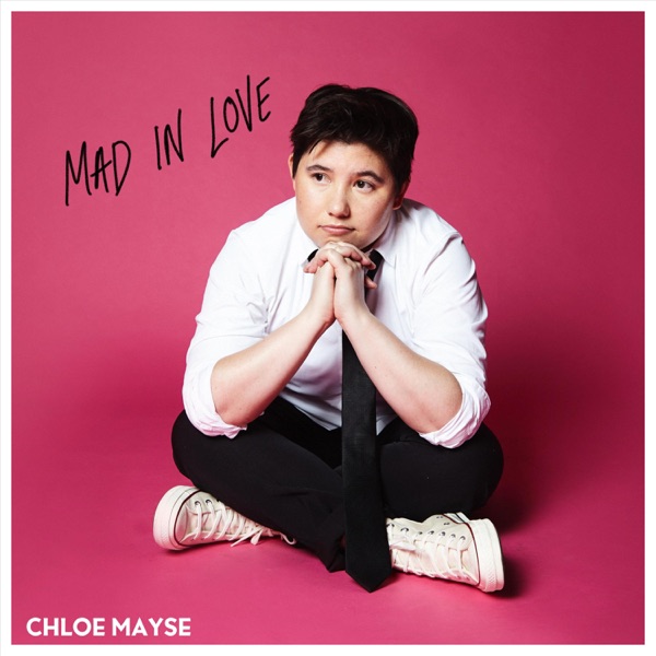 Mad In Love by Chloe Mayse: Memoir of a love&nbsp;story.
