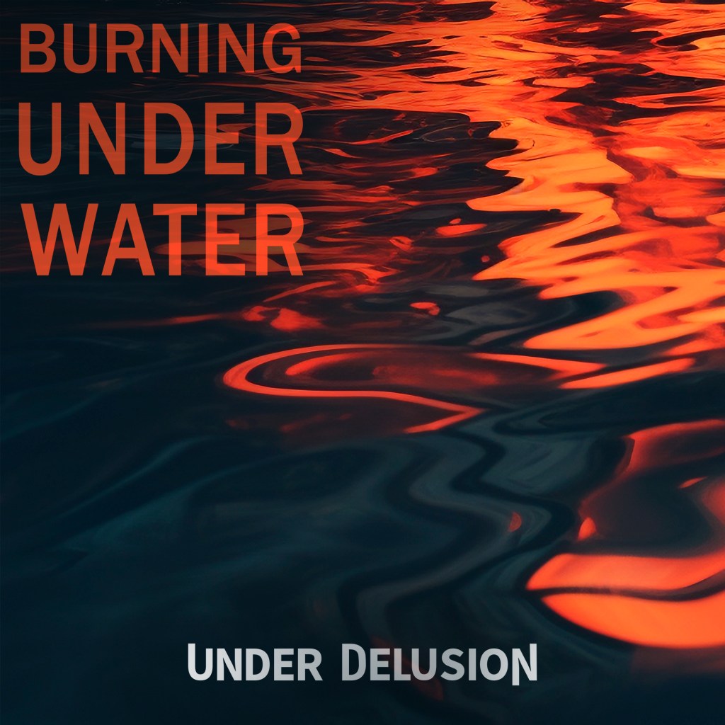 Burning Under Water by Under Delusion: poignant and heart-touching&nbsp;grooves.