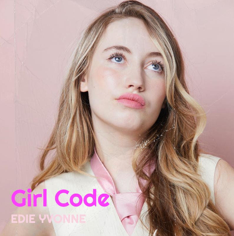 New track “Girl Code” by Edie Yvonne is an introspective look back at those difficult adolescent years.