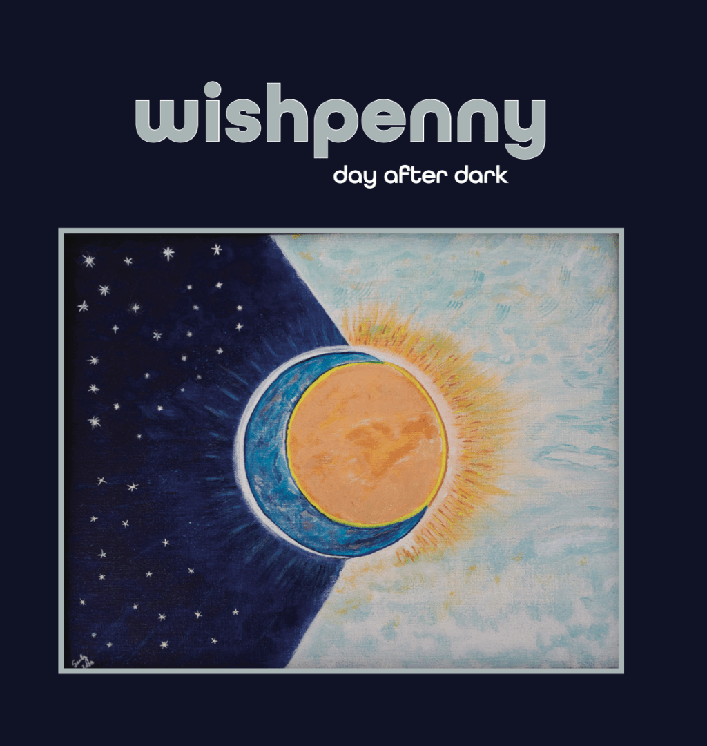 Experience the happy lens of the kaleidoscope of emotions with Wishpenny’s latest release “day after&nbsp;dark”