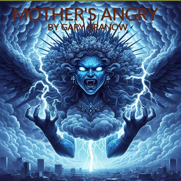 Mother’s Angry by Gary Dranow and The Manic Emotions is a Musical&nbsp;Masterpiece!