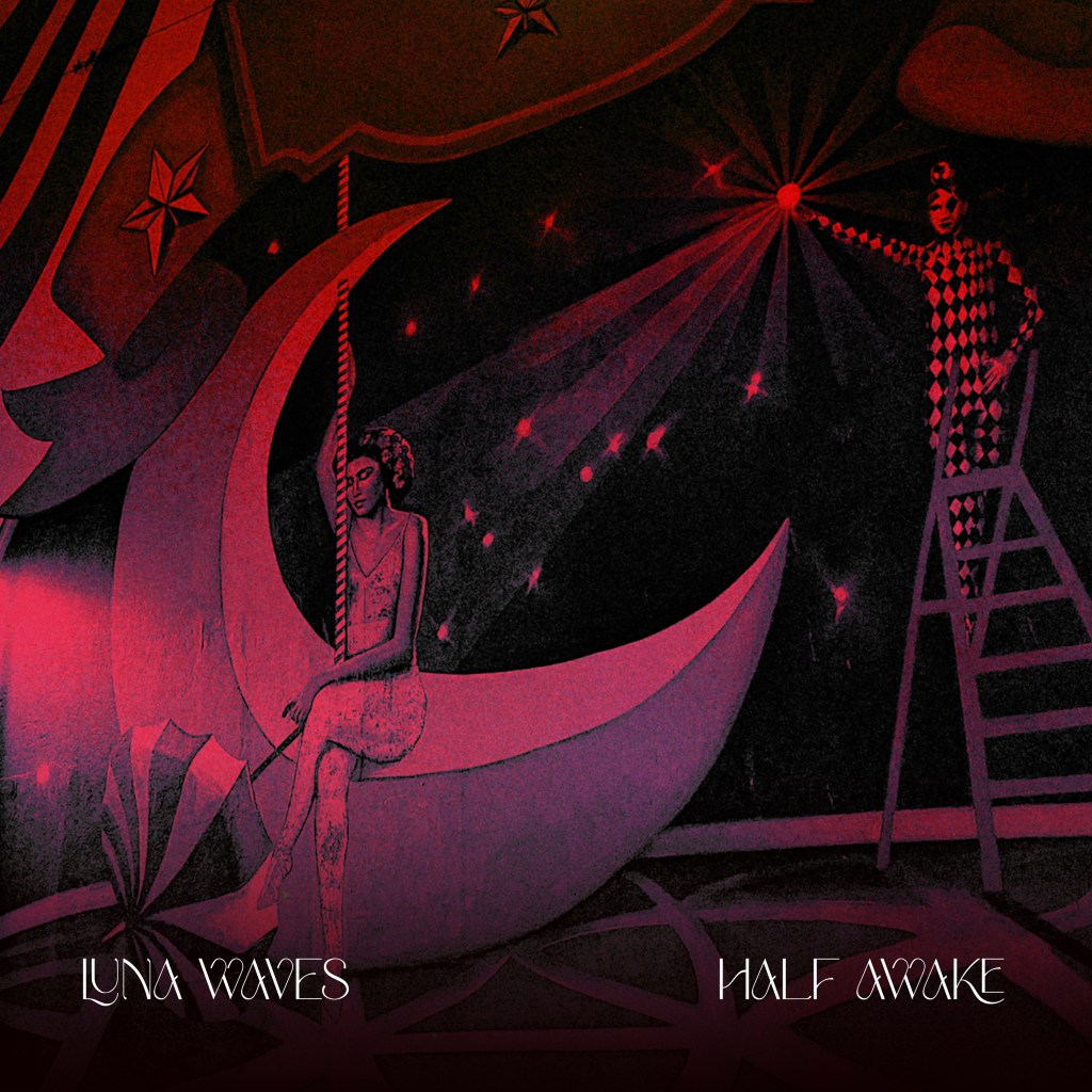 Half Awake by Luna Waves is The Perfect Companion For Your Sleepless&nbsp;Nights.