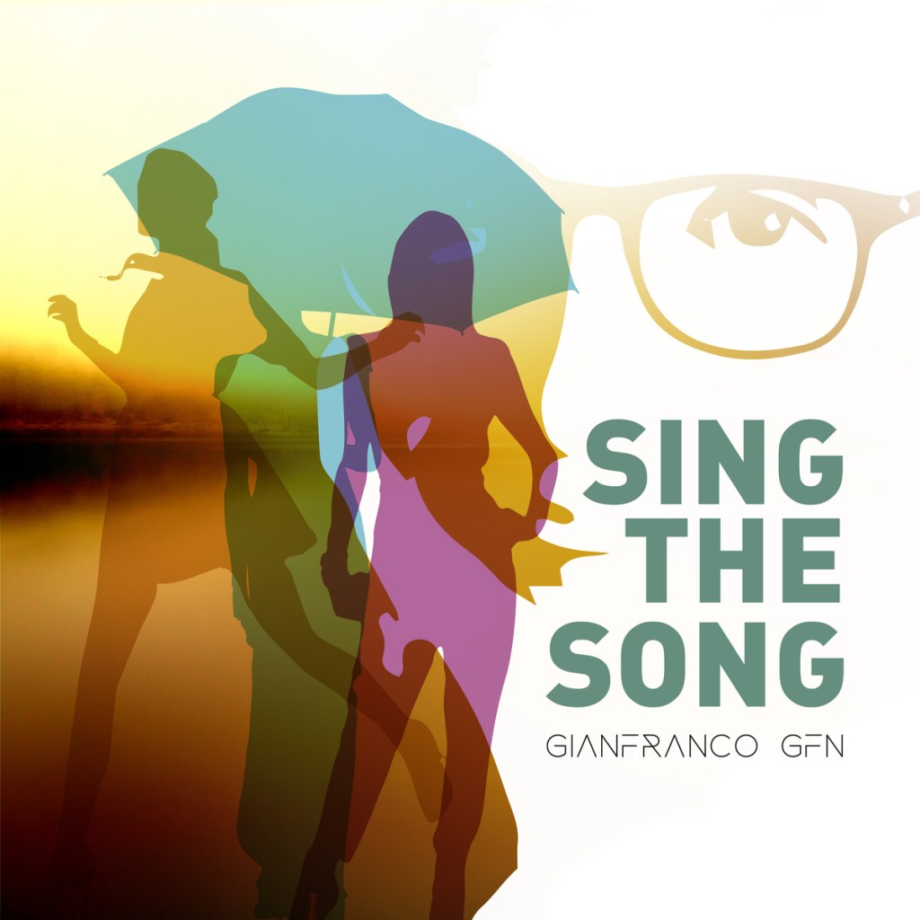 “Sing The Song “Is a Perfect Song to Groove on by Gianfranco&nbsp;GFN.