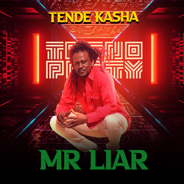 Tende Kasha – Mr Liar: Heart break expressed in the rawest form through Reggae&nbsp;Fusion
