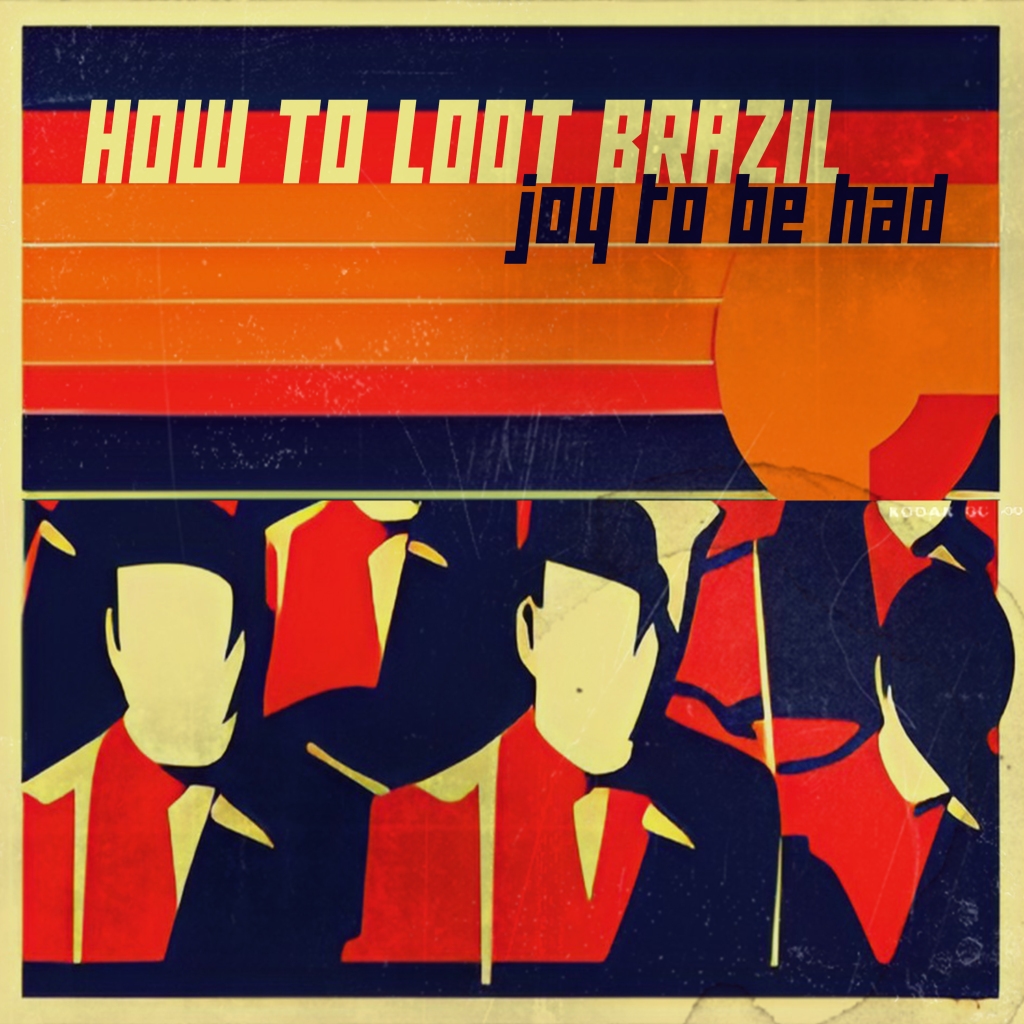How To Loot Brazil’s serves a slice of nostalgia in their recent album “Joy to Be Had”