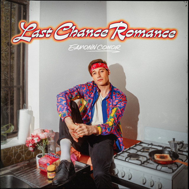 Eamonn Conor – Last Chance Romance: These bouncy pop tunes are gonna make you feel things