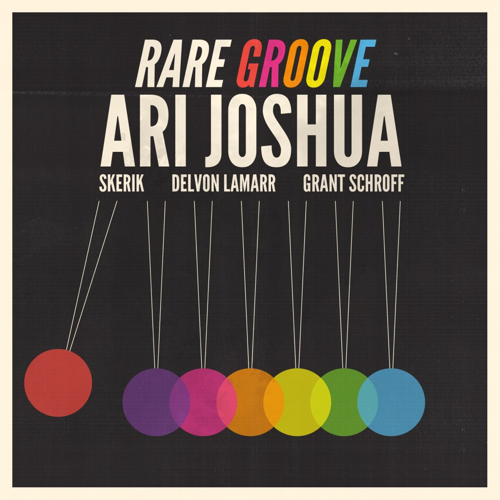 Ari Joshua – Rare Groove: Bounce! Bounce! The merry alt-jazz groove is&nbsp;here