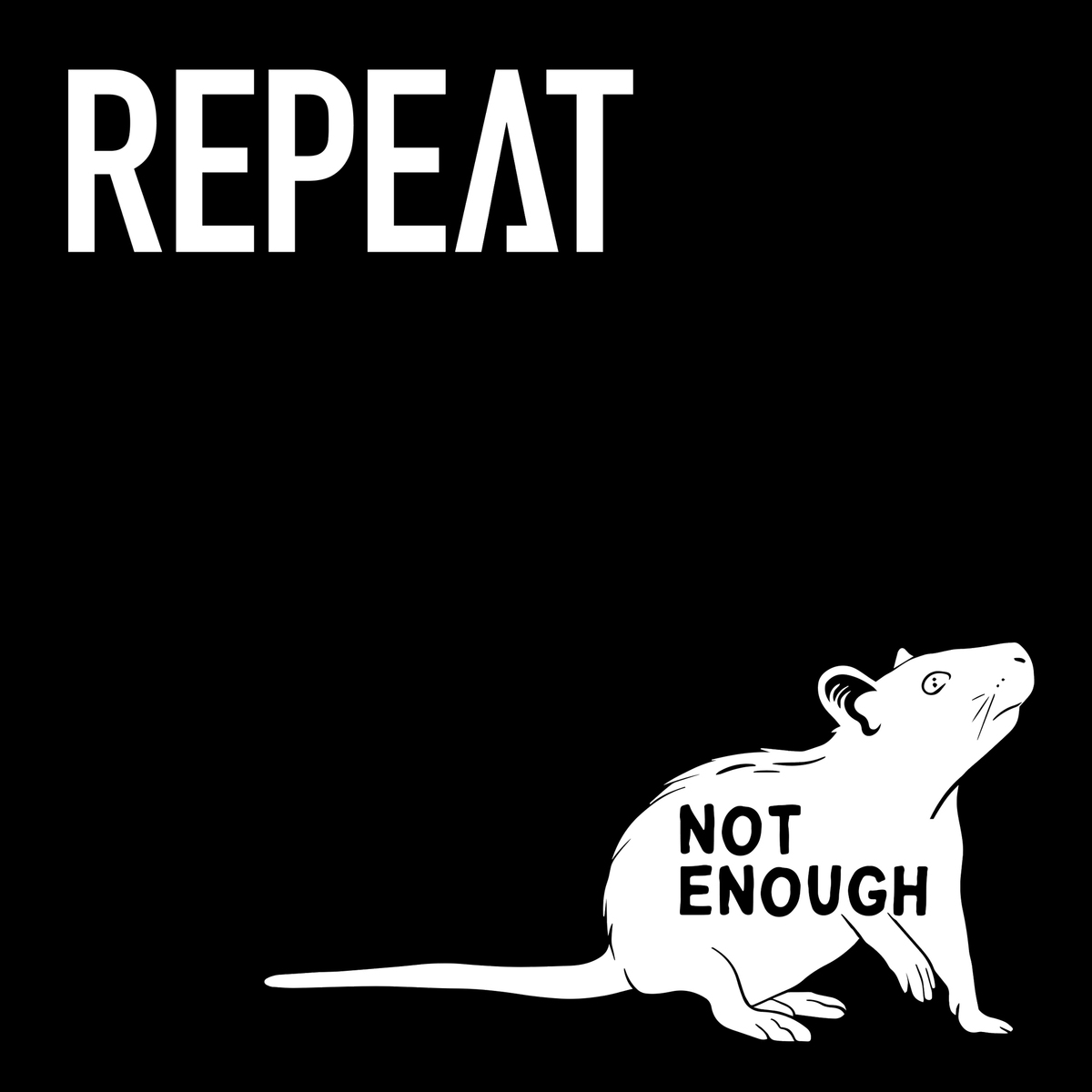 Repeat – Not Enough: The band is here with a tracks to wreck your necks
