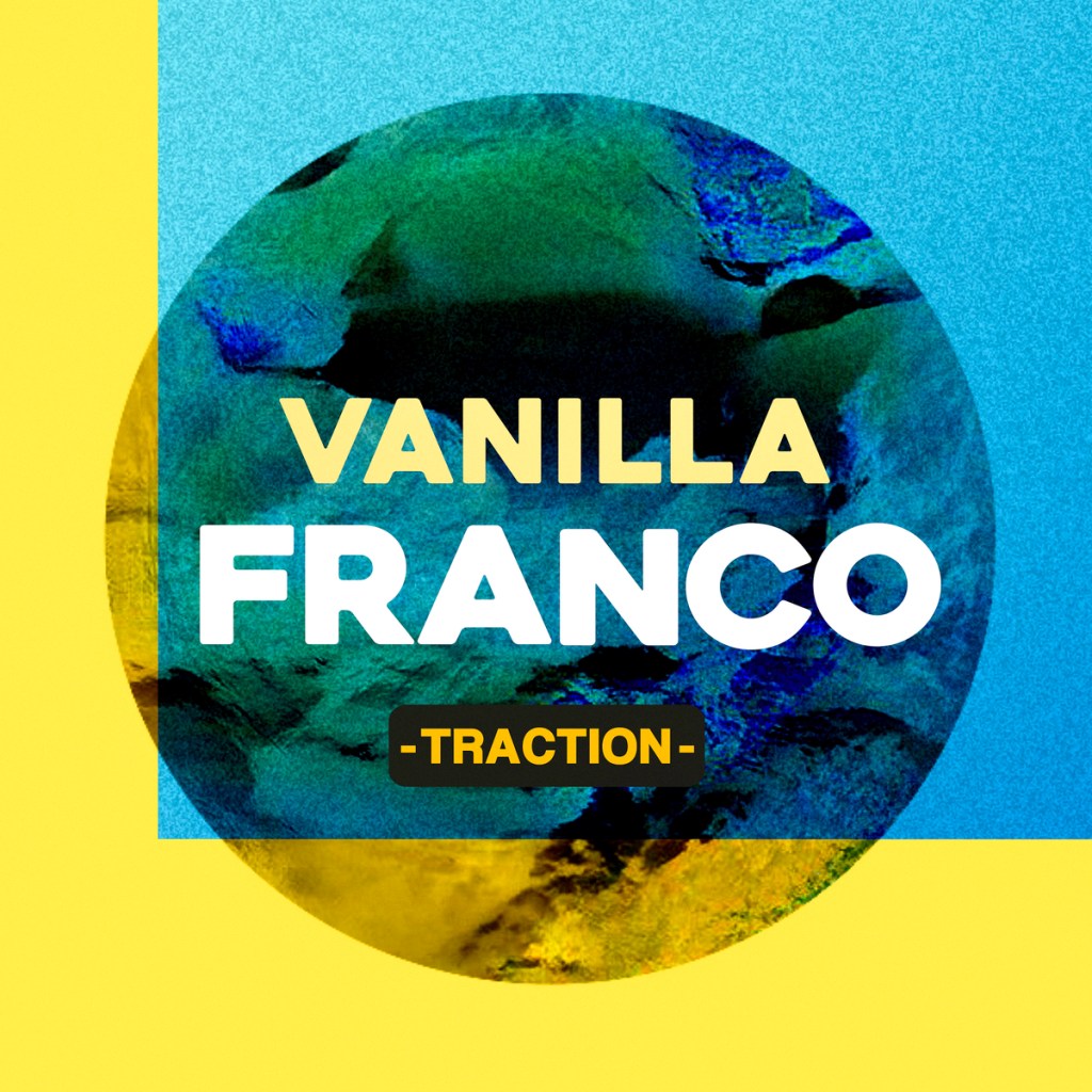 Vanilla Franco – Traction: A bundle of ear candy distortions to hype you&nbsp;up