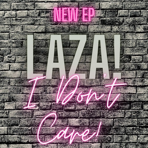 LAZA! and Ana Gracey showcase their absolute versatility in their album ‘I Don’t Care!’