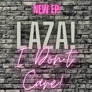 LAZA! and Ana Gracey showcase their absolute versatility in their album ‘I Don’t Care!’