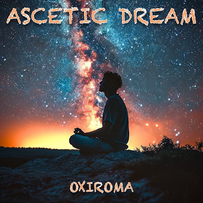 A transcendental experience: Oxiroma’s recent single “Ascetic Dream”