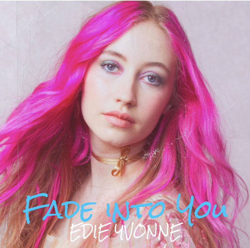 Edie Yvonne – Fade Into You: This folk influenced pop track will make you remember your passionate love