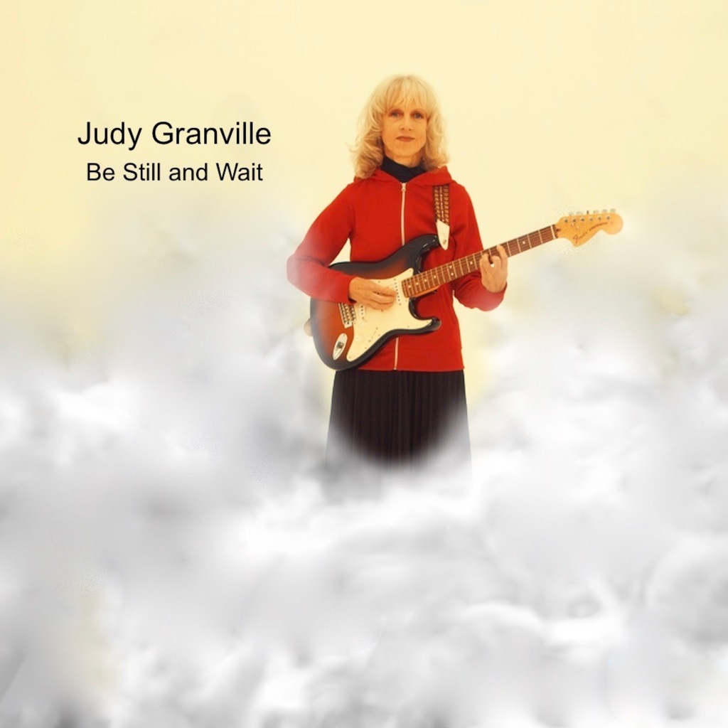 Judy Granville – BE STILL AND WAIT: Chill out and relax on this lowkey rock jam