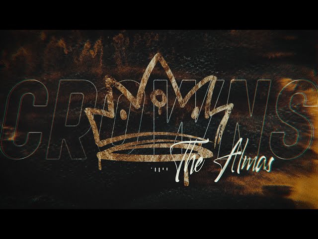 Crowns by The Almas Will Lift Your Spirit With its High Energy Vocals.