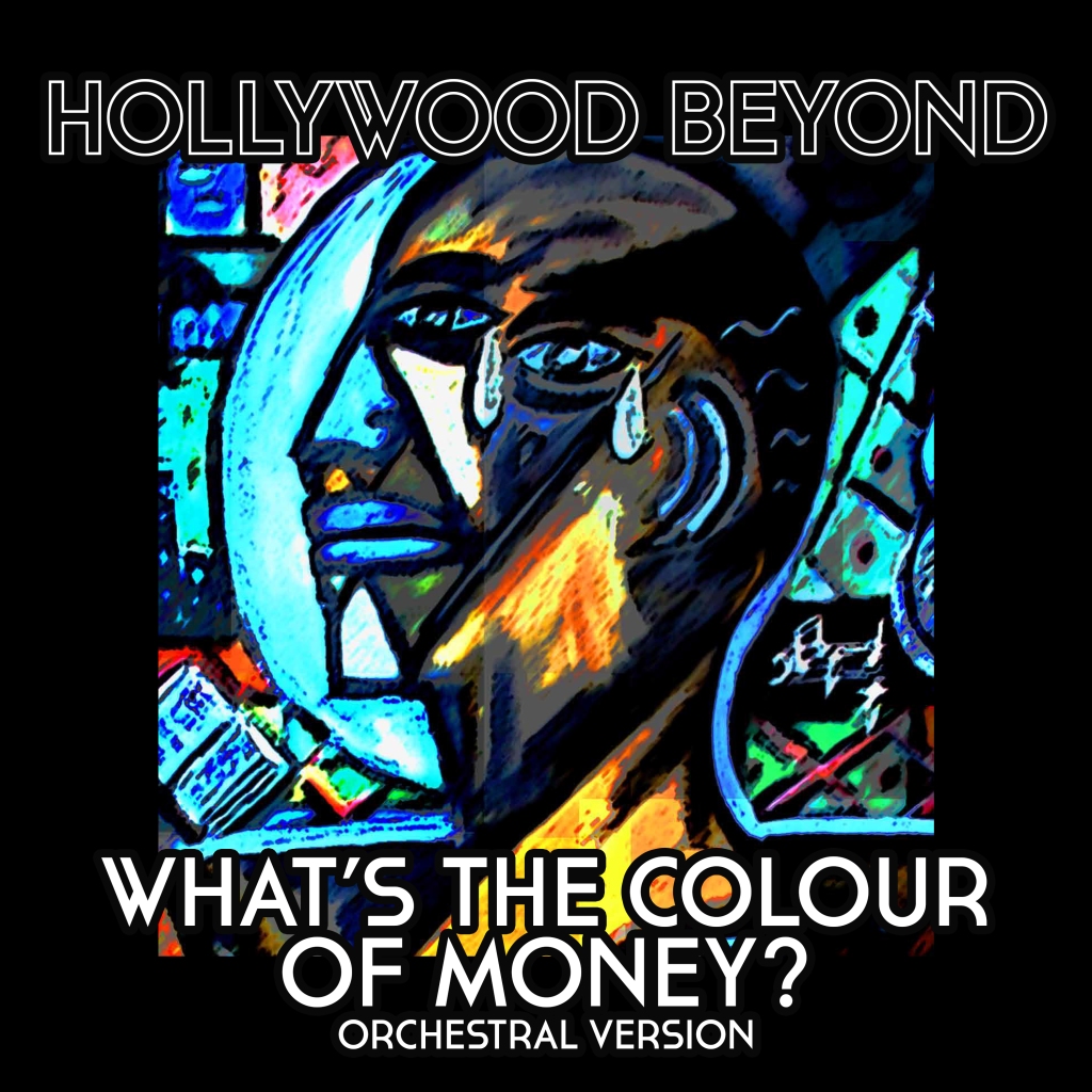 Hollywood Beyonnd – What’s The Colour Of Money?: A fun jam on the reality and power of money