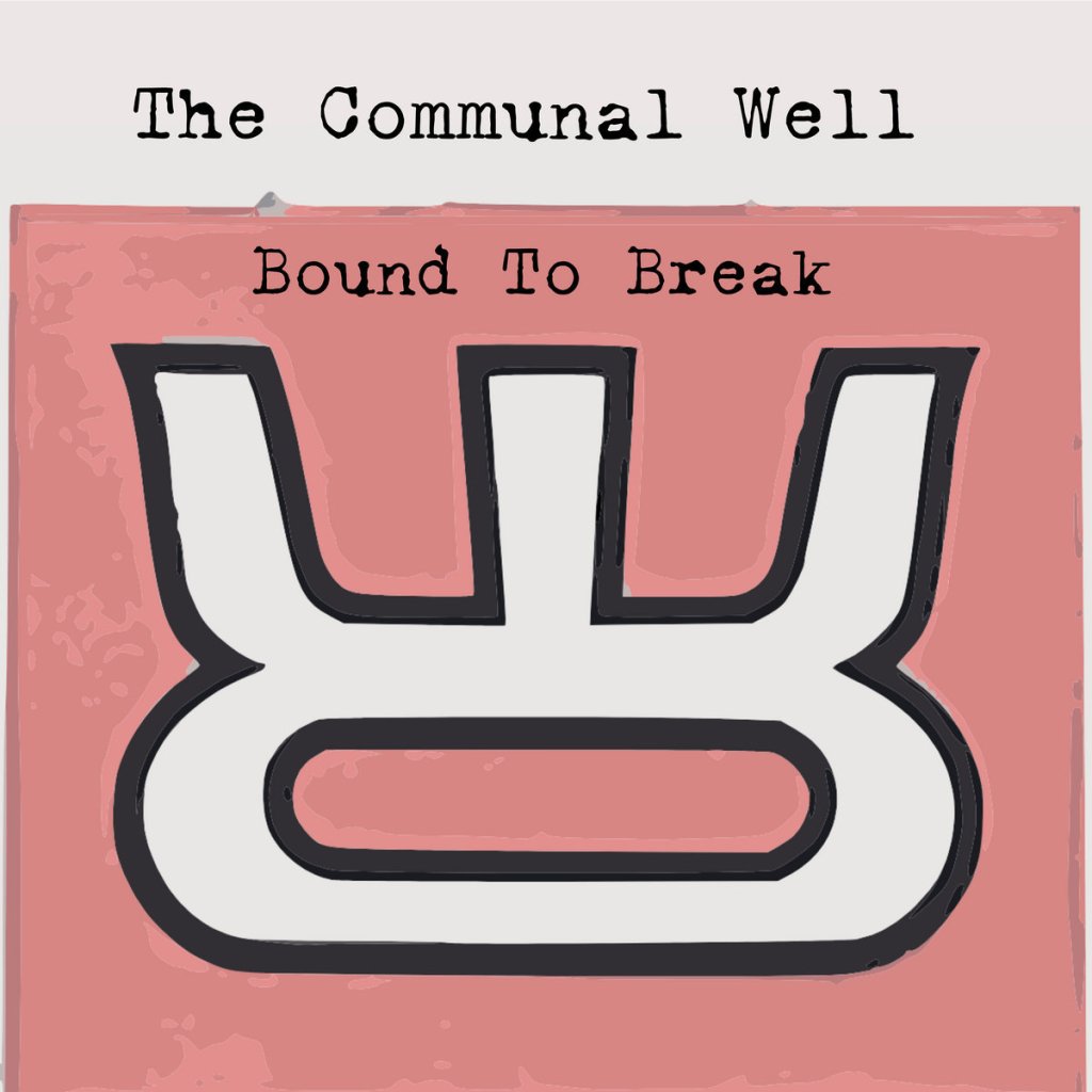 The Communal Well voices that little voice inside your head in their recent album “Bound To Break”