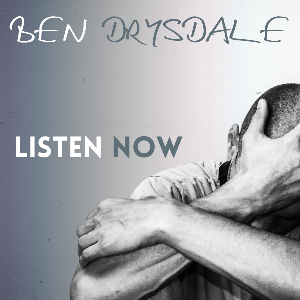 Ben Drysdale’s recent single, “Listen Now” is a soothing balm for the soul!