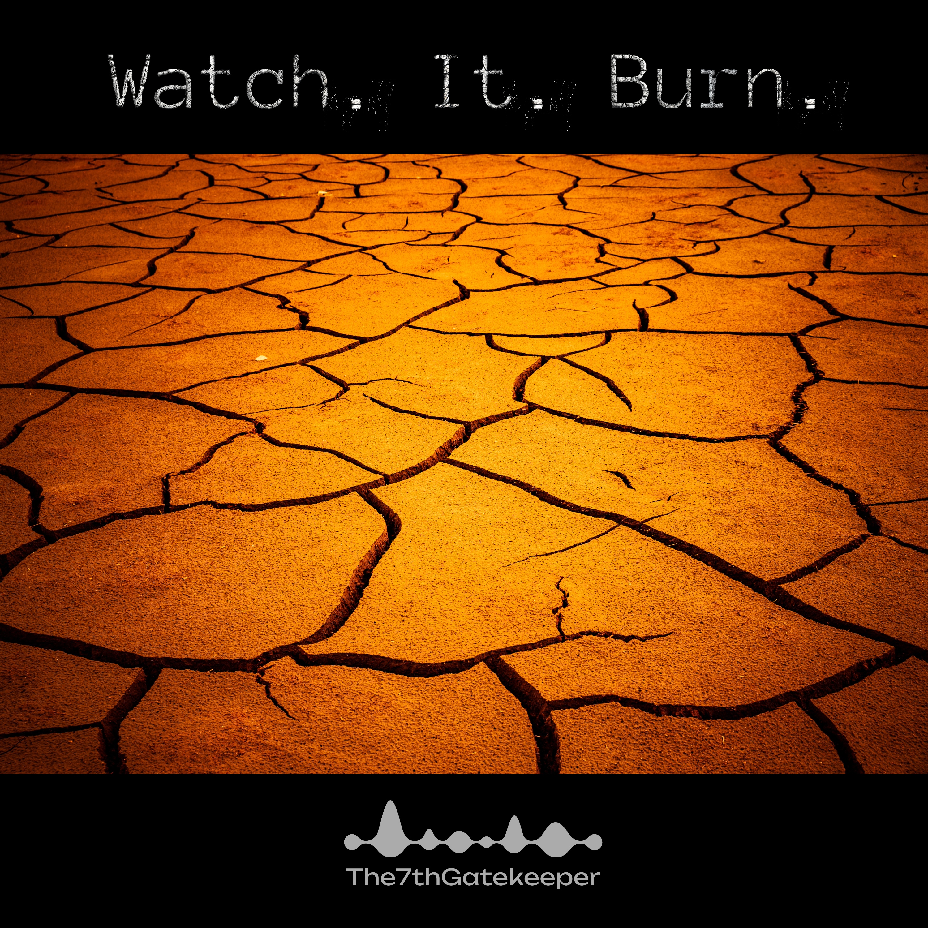 The7thGatekeeper – Watch It Burn: A banger with a deep message