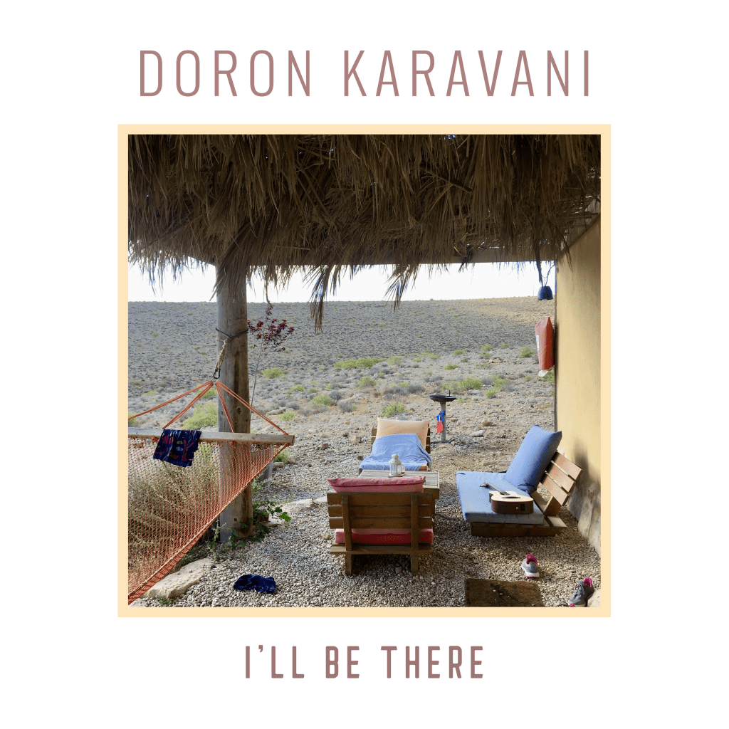 Doron Karavani – I’ll be there: A beautiful goodbye said through&nbsp;melodies