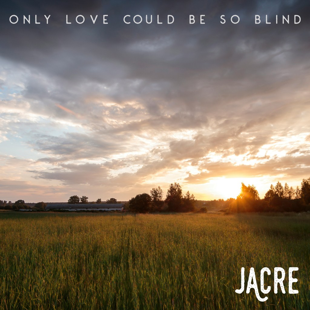 Jacre Delivers a Heart-Felt Song That Feels Like Looking Into a Mirror For All of us Who Love&nbsp;Blindly.