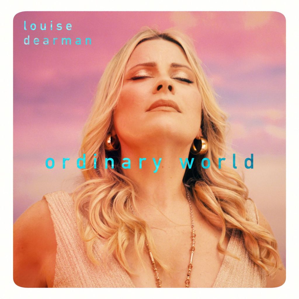 Louise Dearman’s recent single, “Ordinary World” turns familiar into fantastical! 