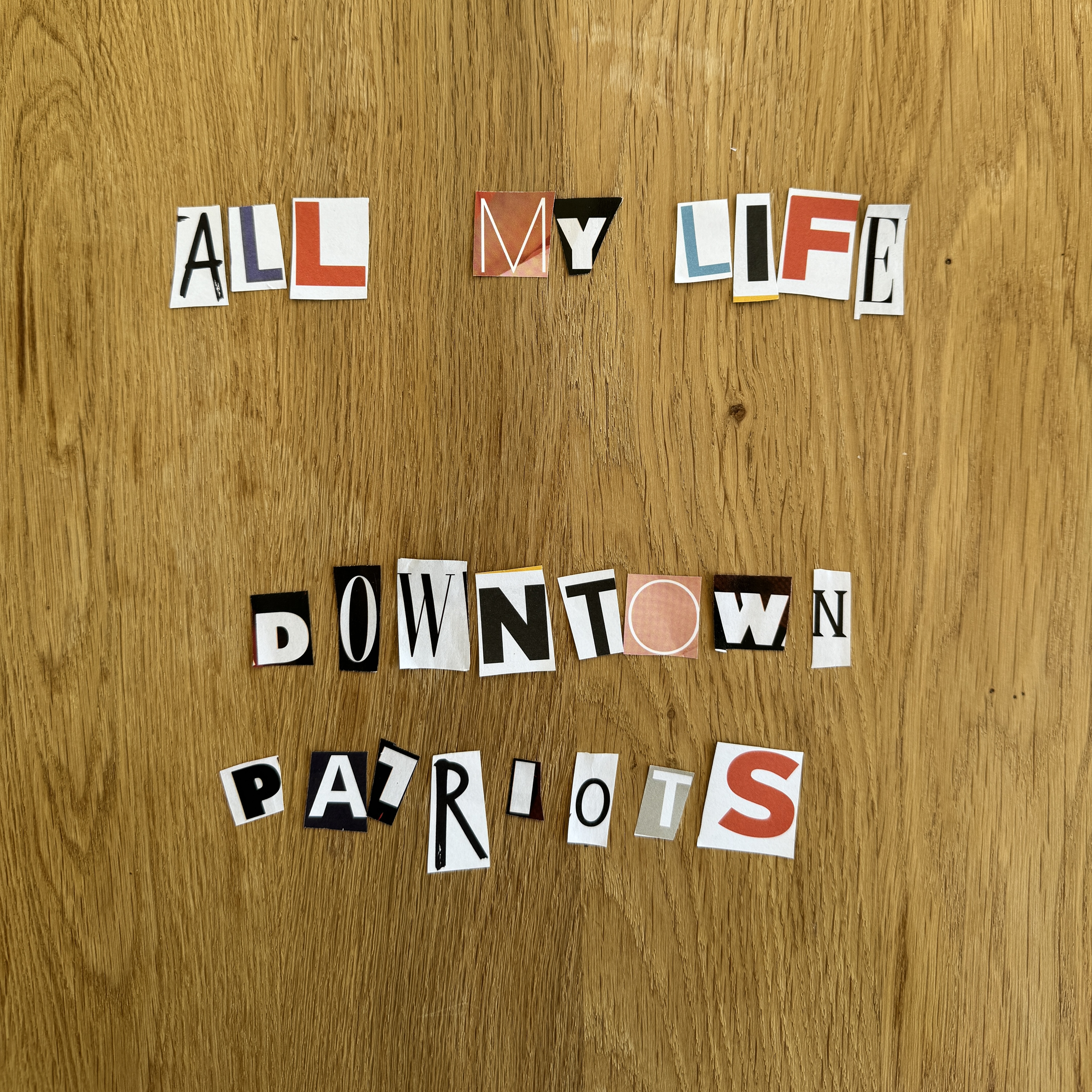 Downtown Patriots – All My Life: The master of anthemic music is back again with yet another banger