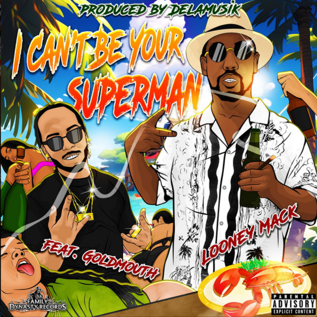 Looney Mack – I Cant Be Your Superman – ft Goldmouth: A pure party banger that will set the mood right!