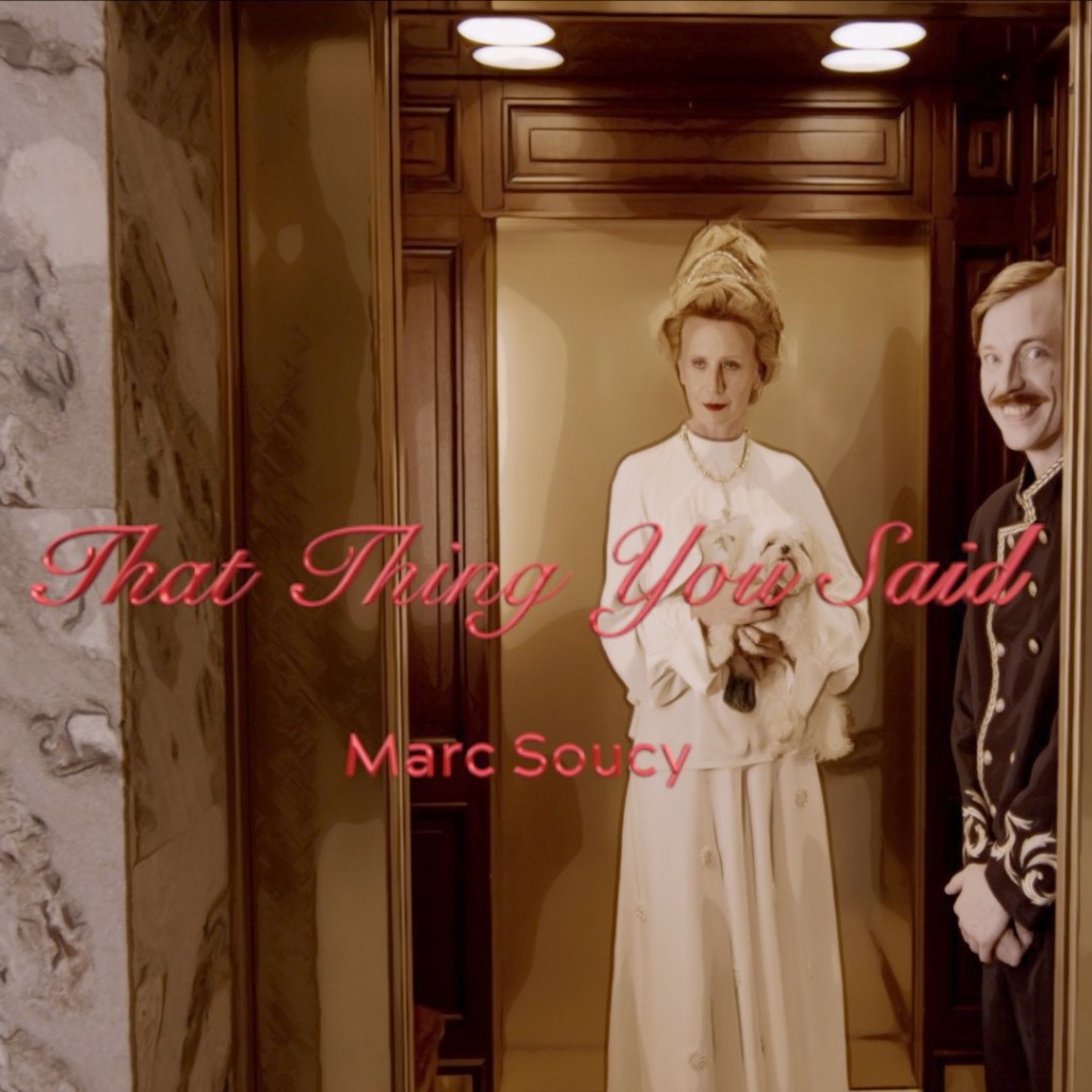 Marc Soucy – That Thing You Said: A blissful track that explores music in a whole new&nbsp;way
