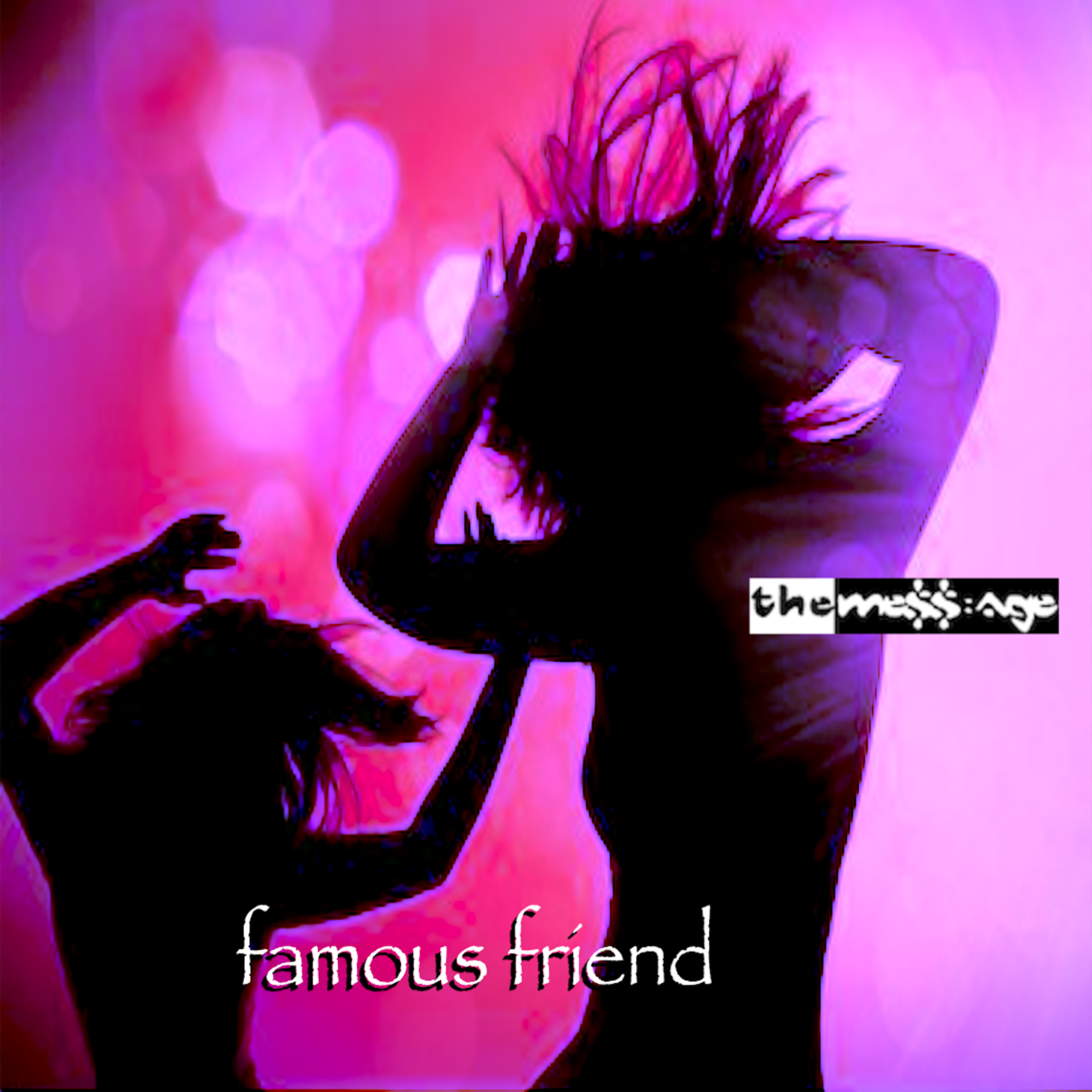 The Mess:Age – FAMOUS FRIEND: Insane musicality and an unmatched vibe